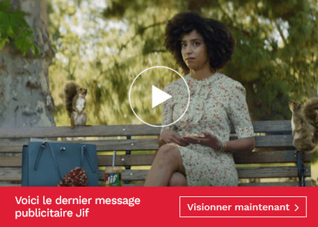 Voici le dernier message publicitaire Jif.  Visionner maintenant.