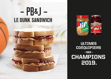 PB & J - Le Dunk Sandwich.  Ultimes coéquipiers des champtions 2019.